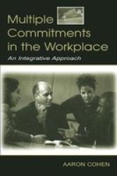 Multiple Commitments in the Workplace: An integrative Approach Applied Psychology Series