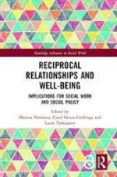 Reciprocal Relationships And Wellbeing - Implications For Social Work And Social Policy Hardcover