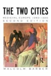 The Two Cities: Medieval Europe 10501320