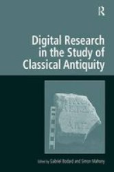 Digital Research in the Study of Classical Antiquity Digital Research in the Arts and Humanities