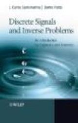 Discrete Signals and Inverse Problems: An Introduction for Engineers and Scientists