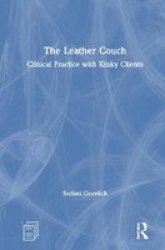 The Leather Couch - Clinical Practice With Kinky Clients Hardcover