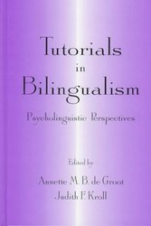 Tutorials in Bilingualism: Psycholinguistic Perspectives