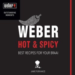 Weber Hot And Spicy Cookbook By Jamie Purviance