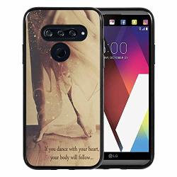 LG V20 Case Tpu Black Case For LG V20 2016 -"if You Dance With Your Heart Your Boby Will Follow