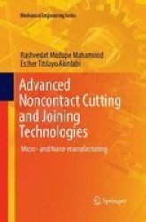 Advanced Noncontact Cutting And Joining Technologies - Micro- And Nano-manufacturing Paperback Softcover Reprint Of The Original 1ST Ed. 2018