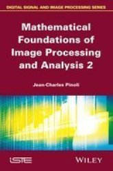 Mathematical Foundations Of Image Processing And Analysis Volume 2 Hardcover