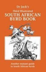 Dr Jack& 39 S Illustrated South African Byrd Book Paperback