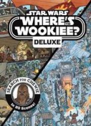 Star Wars Deluxe Where& 39 S The Wookiee? Hardcover