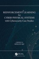 Reinforcement Learning For Cyber-physical Systems - With Cybersecurity Case Studies Hardcover