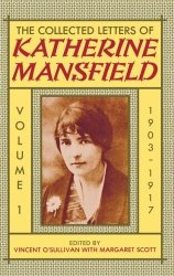 The Collected Letters Of Katherine Mansfield: Volume One: 1903-1917