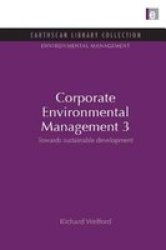 Corporate Environmental Management 3 - Towards Sustainable Development Hardcover