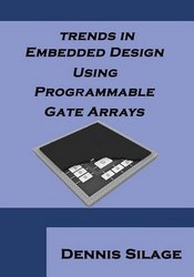 Trends In Embedded Design Using Programmable Gate Arrays