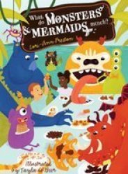 What Do Monsters And Mermaids Munch? Paperback