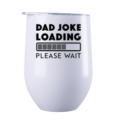 Dad Joke - Stainless Steel Double Wall Coffee Or Wine Tumbler