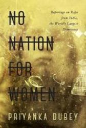 No Nation For Women - Reportage On Rape From India The World& 39 S Largest Democracy Paperback