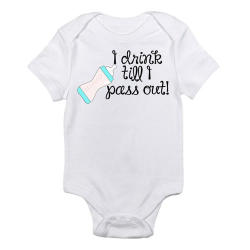 I Drink Till I Pass Out - Baby Onesie Clothing