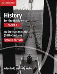 History For The Ib Diploma Paper 2 Authoritarian States 20th Century Paper 2 Paperback 2nd Revised Edition