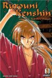 Rurouni Kenshin, Vol. 3 VIZBIG Edition Rurouni Kenshin Vizbig Edition by Nobuhiro Watsuki