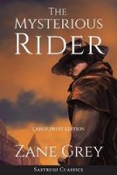 The Mysterious Rider Annotated Large Print Large Print Paperback Large Type Large Print Edition