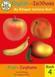 Bilingual Sentece Book: Fruit English-isixhosa Paperback