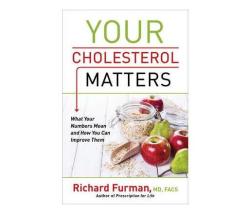 Your Cholesterol Matters : What Your Numbers Mean And How You Can Improve Them
