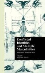 Routledge Conflicted Identities and Multiple Masculinities: Men in the Medieval West Garland Medieval Casebooks, 25