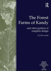 The Forest Farms Of Kandy - And Other Gardens Of Complete Design Hardcover New Ed