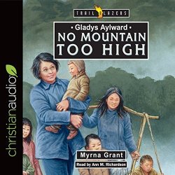 Gladys Aylward: No Mountain Too High: Trailblazers