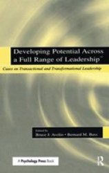 Developing Potential Across A Full Range Of Leadership Tm - Cases On Transactional And Transformational Leadership Hardcover