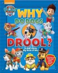 Why Do Dogs Drool? - A Paw Patrol Big Book Of Why Hardcover