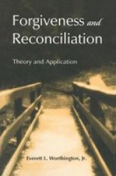 Forgiveness And Reconciliation - Theory And Application Paperback