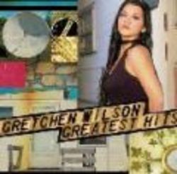 Gretchen Wilson Greatest Hits