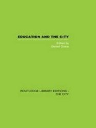 Education and the City - Theory, History and Contemporary Practice
