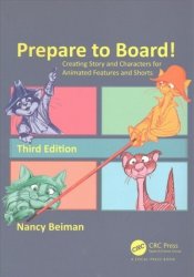 Prepare To Board - Creating Story And Characters For Animated Features And Shorts Paperback 3RD Revised Edition