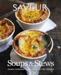 Saveur - Essential Soups And Stews Hardcover