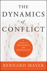 The Dynamics Of Conflict - A Guide To Engagement And Intervention hardcover 2nd Revised Edition