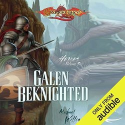 Galen Beknighted: Dragonlance: Heroes Book 6