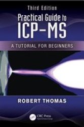 Practical Guide To Icp-ms - A Tutorial For Beginners hardcover 3rd Revised Edition