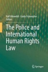 The Police And International Human Rights Law Hardcover 1ST Ed. 2018