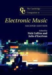 The Cambridge Companion To Electronic Music Hardcover 2ND Revised Edition