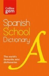 Collins Gem Spanish School Dictionary: Trusted Support For Learning In A Mini-format