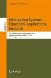 Information Systems: Education Applications Research - 7TH Sigsand plais Eurosymposium 2014 Gdansk Poland September 25 2014 Proceedings Paperback 2014 Ed.