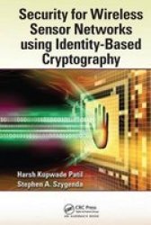 Security For Wireless Sensor Networks Using Identity-based Cryptography Paperback