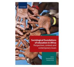 Sociological Foundations Of Education In Africa - Perspectives Contexts And Contemporary Issues Paperback