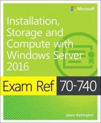 Exam Ref 70-740 Installation Storage And Compute With Windows Server 2016 Paperback