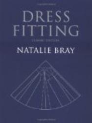 Dress Fitting, Classic Edition: Basic Principles and Practice