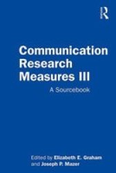 Communication Research Measures III - A Sourcebook Hardcover
