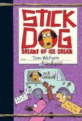 Stick Dog Dreams Of Ice Cream Paperback