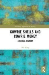 Cowrie Shells And Cowrie Money - Bin Yang Hardcover